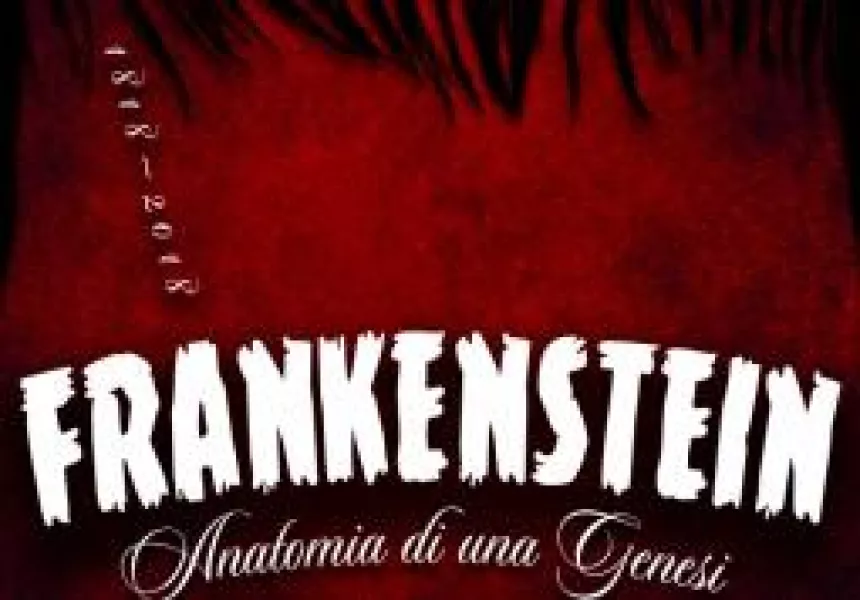 Frankenstein – Anatomia di una genesi al Teatro Civico sabato 12 maggio