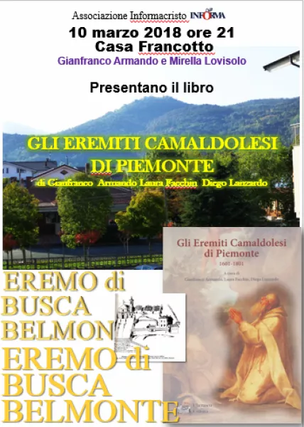 Sabato 10 marzo  si presenta il libro di Gianfranco Armando che tratta del fenomeno eremitico Camaldolese in Piemonte