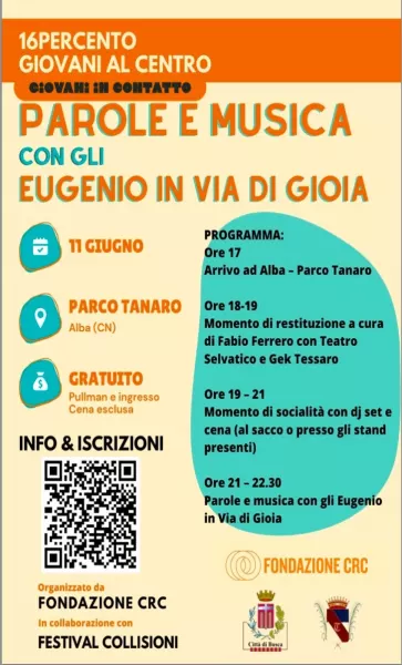 Una cinquantina di giovani buschesi e tarantaschesi potranno partecipare domenica 11 giugno al concerto degli Eugenio in Via di Gioia di Collisioni Festival ad Alba grazie al progetto 16% Giovani al centro sul bando Giovani in contatto della Fondazione Crc