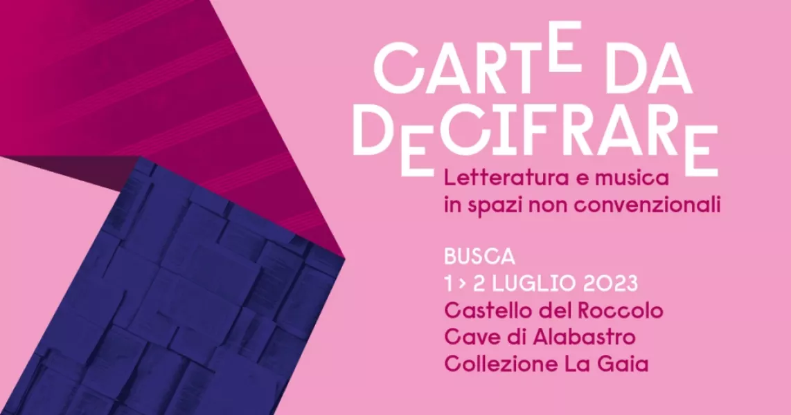 Sabato 1 e domenica 2 luglio il Castello del Roccolo, le Cave di Alabastro e la Collezione La Gaia ospitano coinvolgenti reading spettacolo con protagonisti: Marco Balzano e Giovanni Sollima, Evelina Santangelo e Pietro Tonolo, Melania Mazzucco, Carlo Maver e Joe Pisto