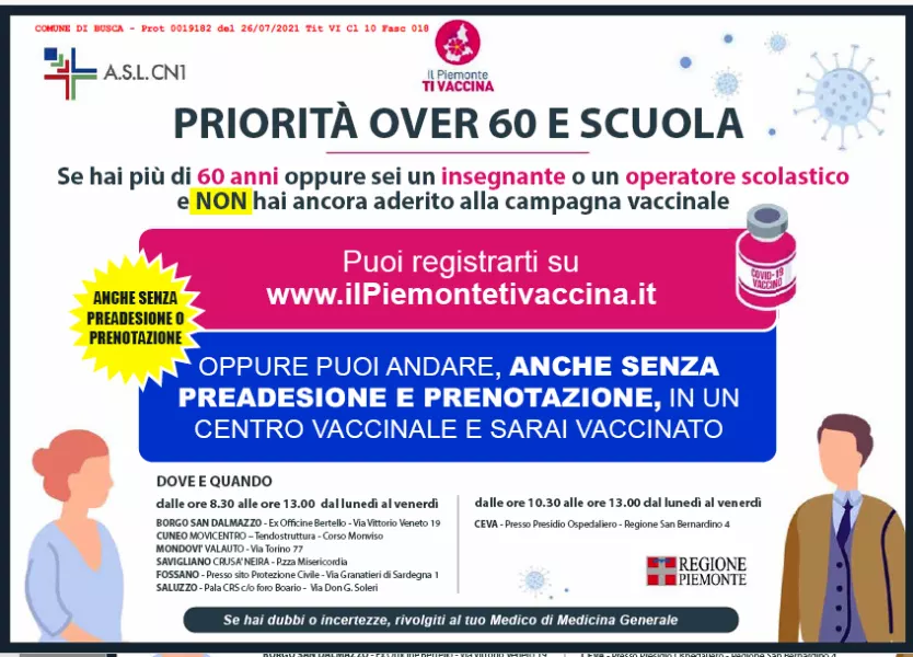 L'Asl CN1 fa sapere che la campagna vaccinale anti Covid-19 continua con priorità per gli over 60 e per il personale della scuola. Chi ha più di 60 anni, oppure è un insegnante o un operatore scolastico e non ha ancora aderito alla campagna vaccinale può registrarsi su www.ilPiemontevaccina.it  oppure può andare anche senza preadesione e prenotazione in uno dei centri vaccinali della Asl 