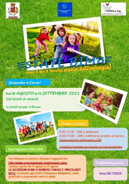 Il Comune, grazie ai fondi ministeriali, organizza con la Cooperativa Insieme a voi l'Estate Bimbi di fine estate per il periodo dal 30 agosto al 10 settembre 