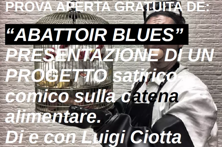 Sabato al Civico prova aperta dello spettacolo 'Abattoir blue'. L’ingresso è gratuito, sconsigliato ai bambini sotto gli 8 anni