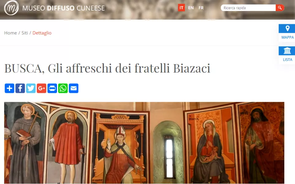 La promozione del territorio e dei beni artistici si avvale  ora anche di un nuovo mezzo di comunicazione con l’adesione di Busca al progetto Museo Diffuso del Cuneese, ad incominciare dalla promozione delle quattro cappelle, Santo Stefano, San Sebastiano, Madonna del Campanile, San Martino, che contengono le opere quattrocentesche dei Fratelli Biazaci da Busca, che sarà inaugurata ufficialmente entro l’autunno ed è già in rete