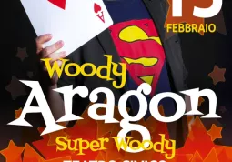 Spettacolo Magia Woody Aragon