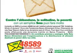 Dal 29 novembre al 15 dicembre inviando un sms al 48589 si può aiutare il Banco alimentare