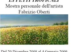 Effetti tropicali è il titolo della mostra di alcune opere di Fabrizio Oberti